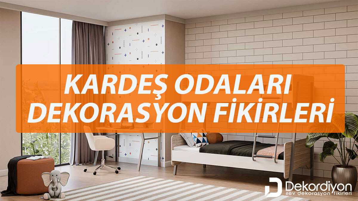 Kardeş Odaları Dekorasyon Fikirleri 2024  