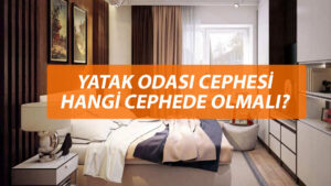 Yatak Odası Cephesi, Hangi Cephede Olmalı?  