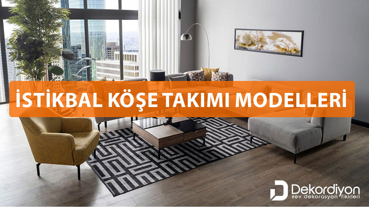 İstikbal Köşe Takımı Modelleri ve Fiyatları 2025  