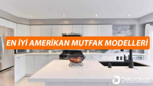 En İyi Amerikan Mutfak Modelleri 2024  