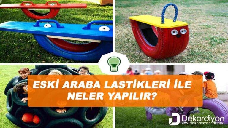 Eski araba lastikleri ile neler yapılır?