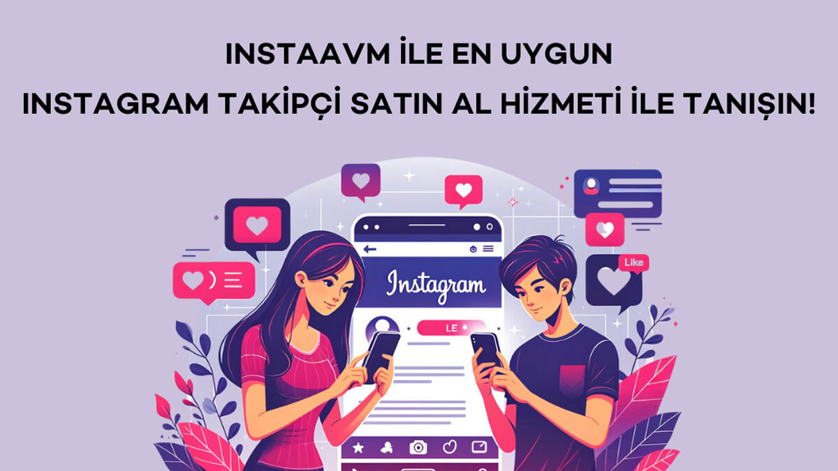 InstaAVM ile En Uygun Instagram Takipçi Satın Al Hizmeti ile Tanışın!  