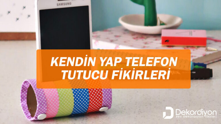 Kendin yap telefon tutucu fikirleri